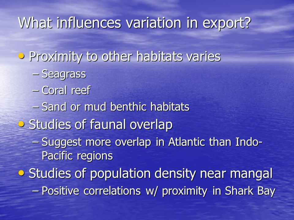 What influences variation in export.