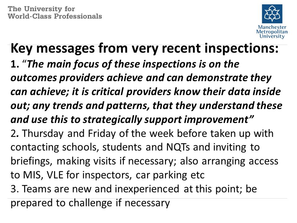 Key messages from very recent inspections: 1.