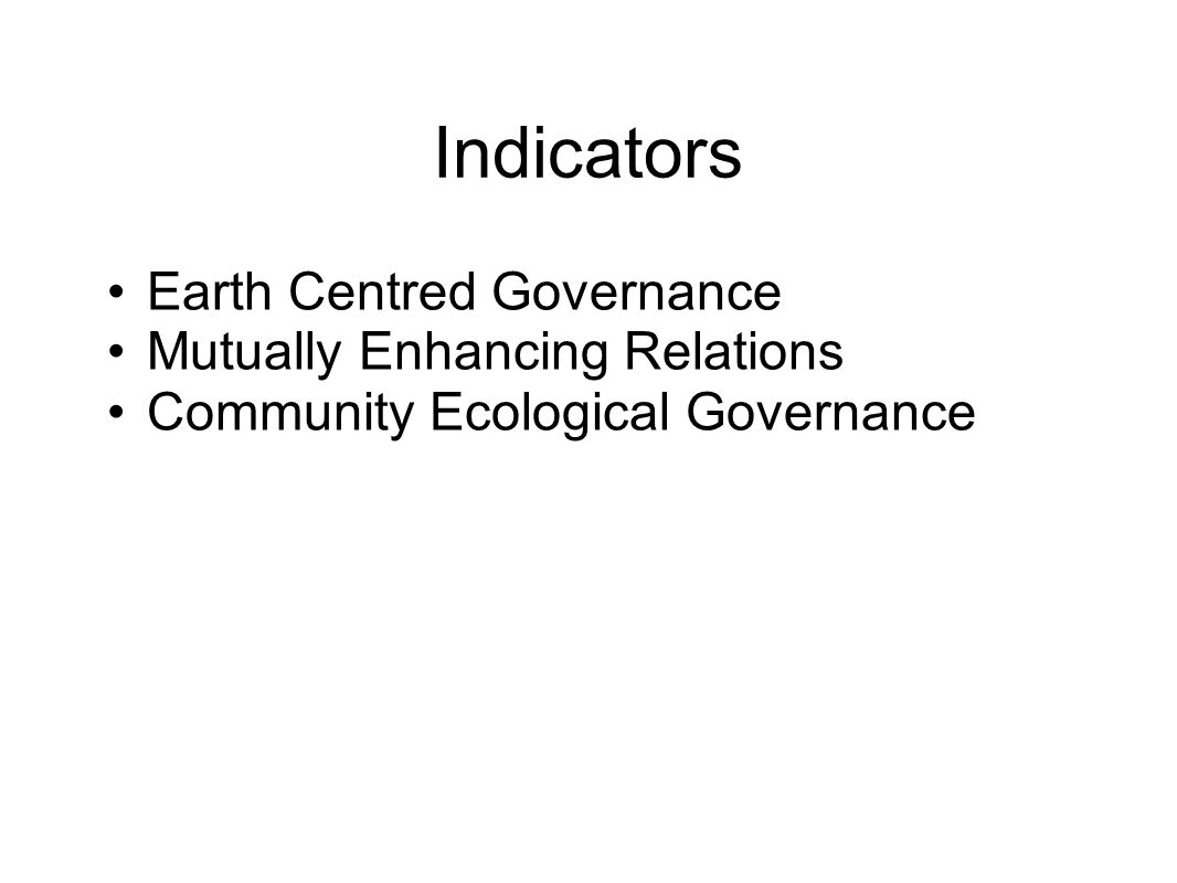 Indicators Earth Centred Governance Mutually Enhancing Relations Community Ecological Governance
