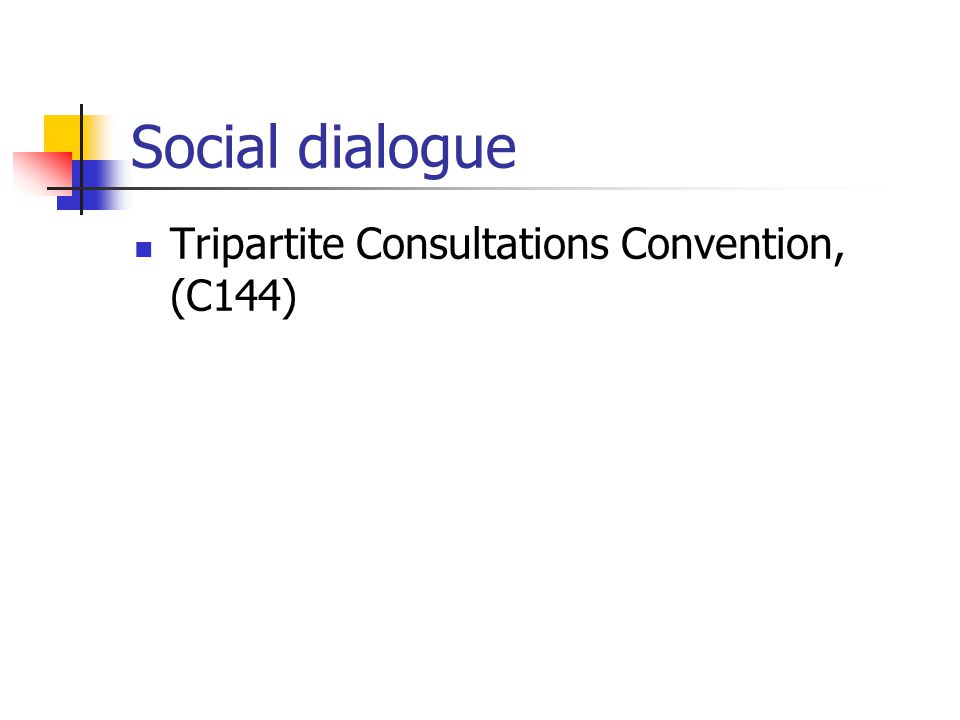 Social dialogue Tripartite Consultations Convention, (C144)