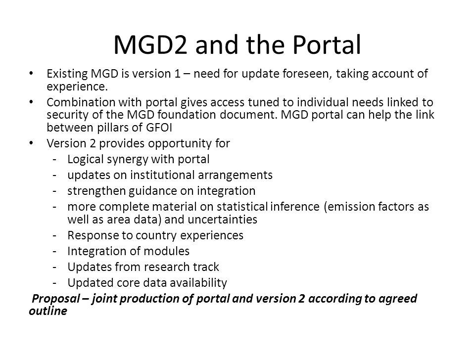 MGD2 and the Portal Existing MGD is version 1 – need for update foreseen, taking account of experience.