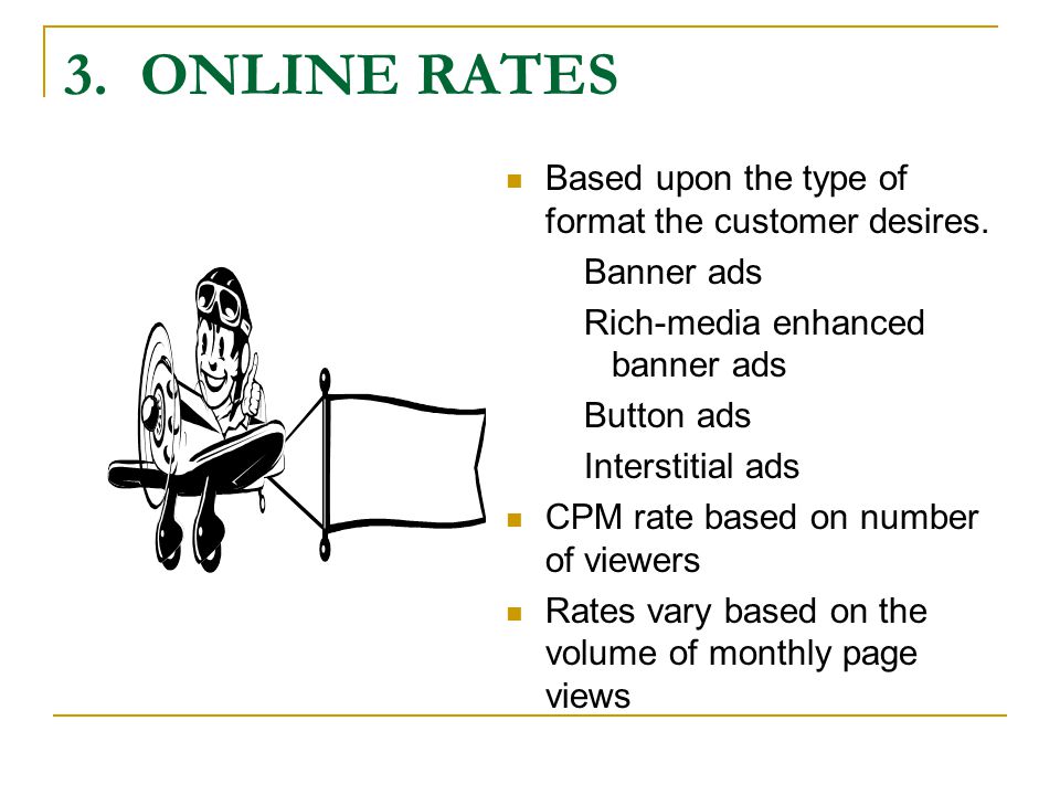 3. ONLINE RATES Based upon the type of format the customer desires.