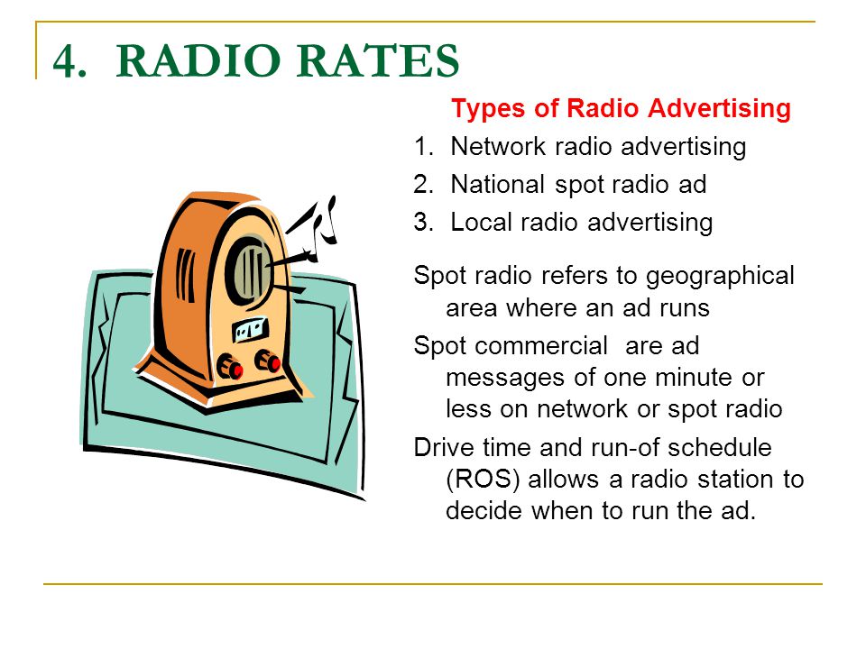 4. RADIO RATES Types of Radio Advertising 1. Network radio advertising 2.