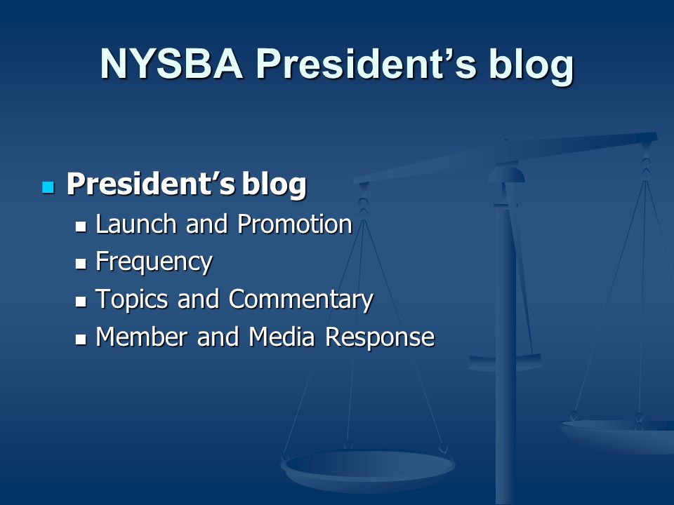 NYSBA President’s blog President’s blog President’s blog Launch and Promotion Launch and Promotion Frequency Frequency Topics and Commentary Topics and Commentary Member and Media Response Member and Media Response