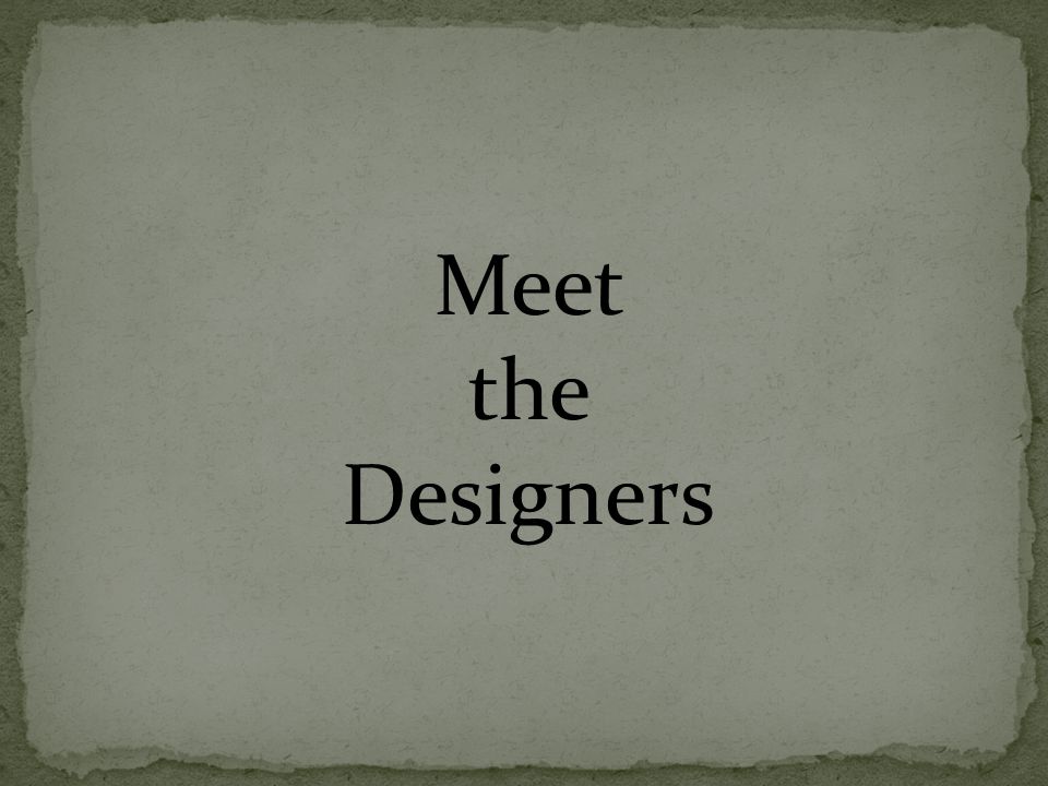 Meet the Designers