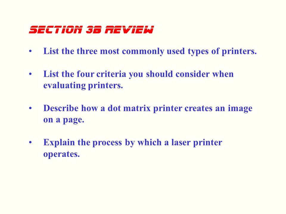 Section 3b Review List the three most commonly used types of printers.