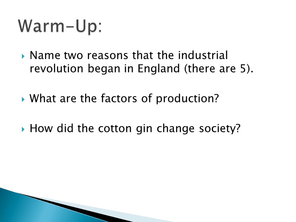  Name two reasons that the industrial revolution began in England (there are 5).