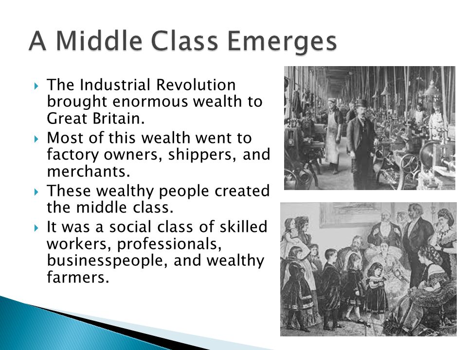  The Industrial Revolution brought enormous wealth to Great Britain.