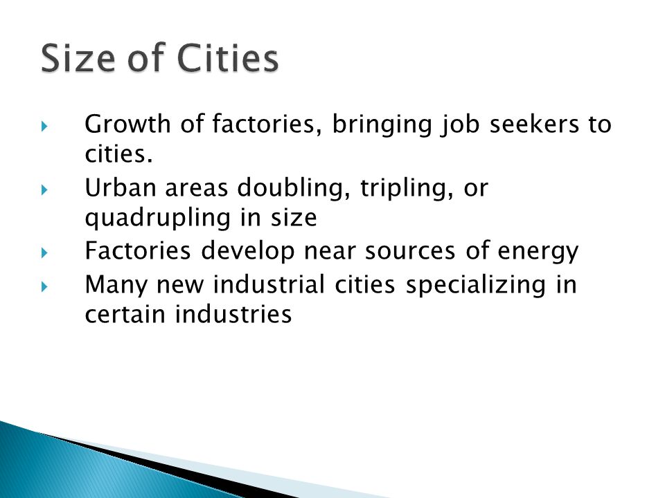  Growth of factories, bringing job seekers to cities.