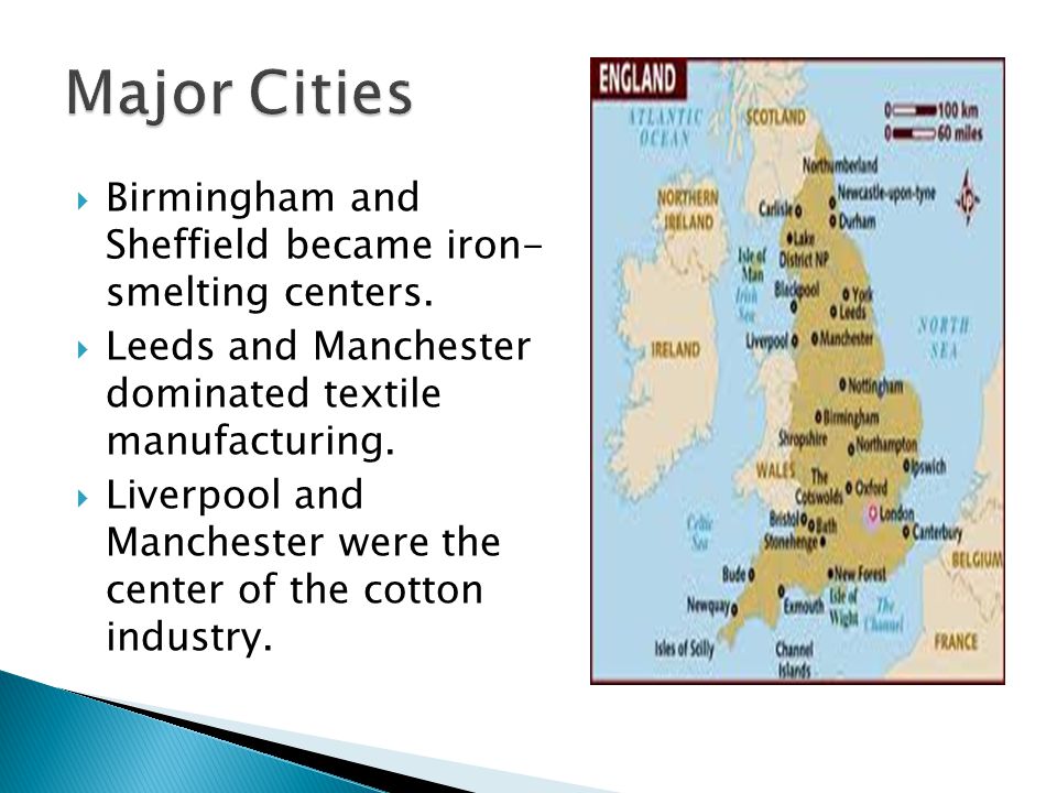  Birmingham and Sheffield became iron- smelting centers.