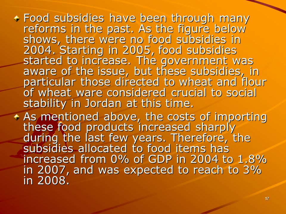 17 Food subsidies have been through many reforms in the past.