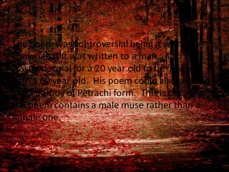 The poem was controversial being it wasn’t known that it was written to a man.