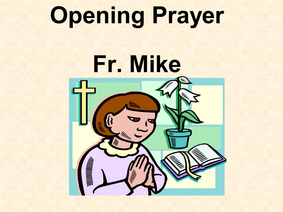 Opening Prayer Fr. Mike
