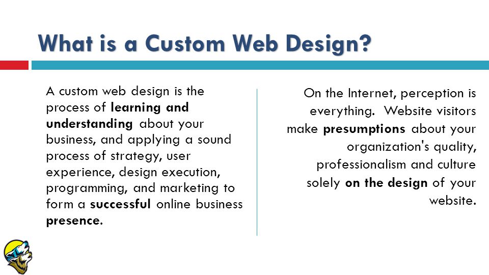 What is a Custom Web Design. On the Internet, perception is everything.