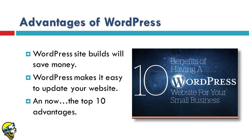 Advantages of WordPress  WordPress site builds will save money.