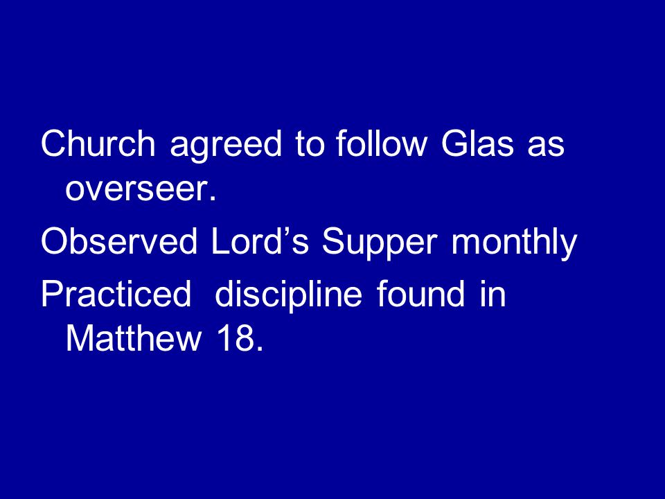 Church agreed to follow Glas as overseer.