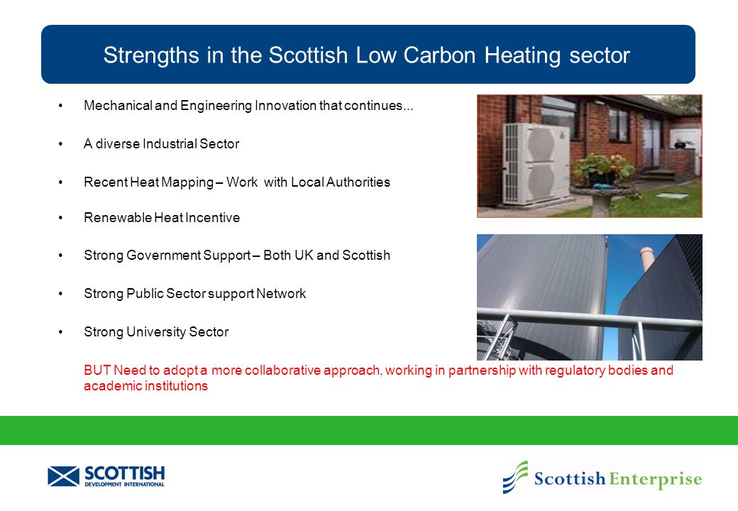 Strengths in the Scottish Low Carbon Heating sector Mechanical and Engineering Innovation that continues...