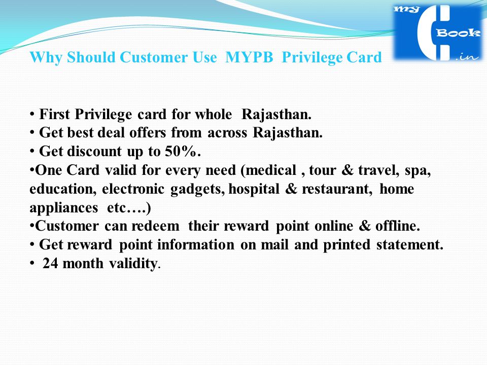 Why Should Customer Use MYPB Privilege Card First Privilege card for whole Rajasthan.