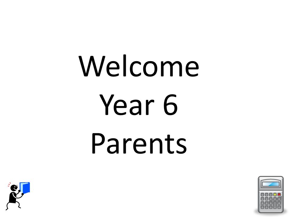 Welcome Year 6 Parents