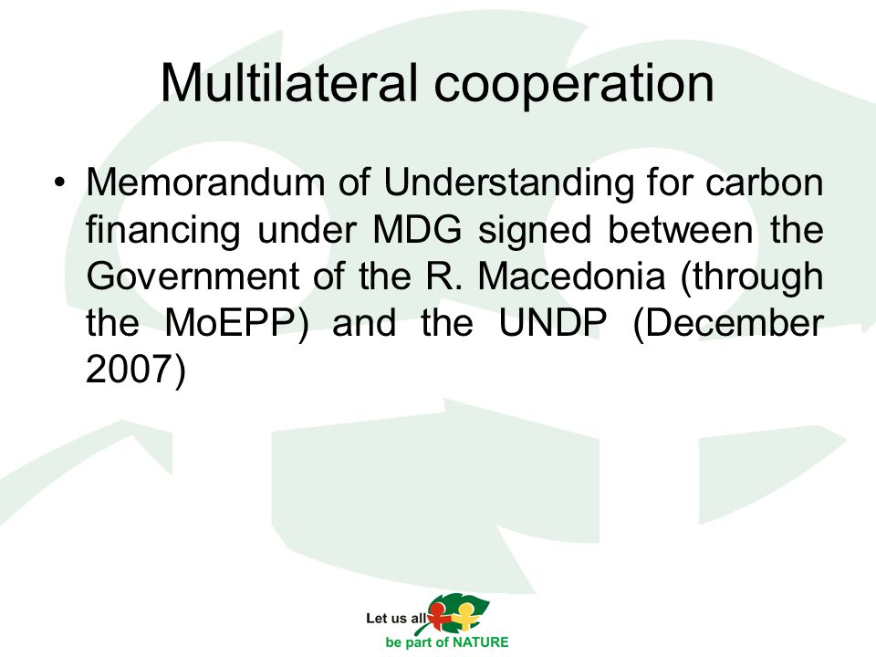 Multilateral cooperation Memorandum of Understanding for carbon financing under MDG signed between the Government of the R.