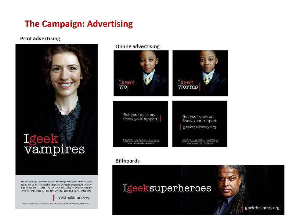 The Campaign: Advertising Print advertising Online advertising Billboards