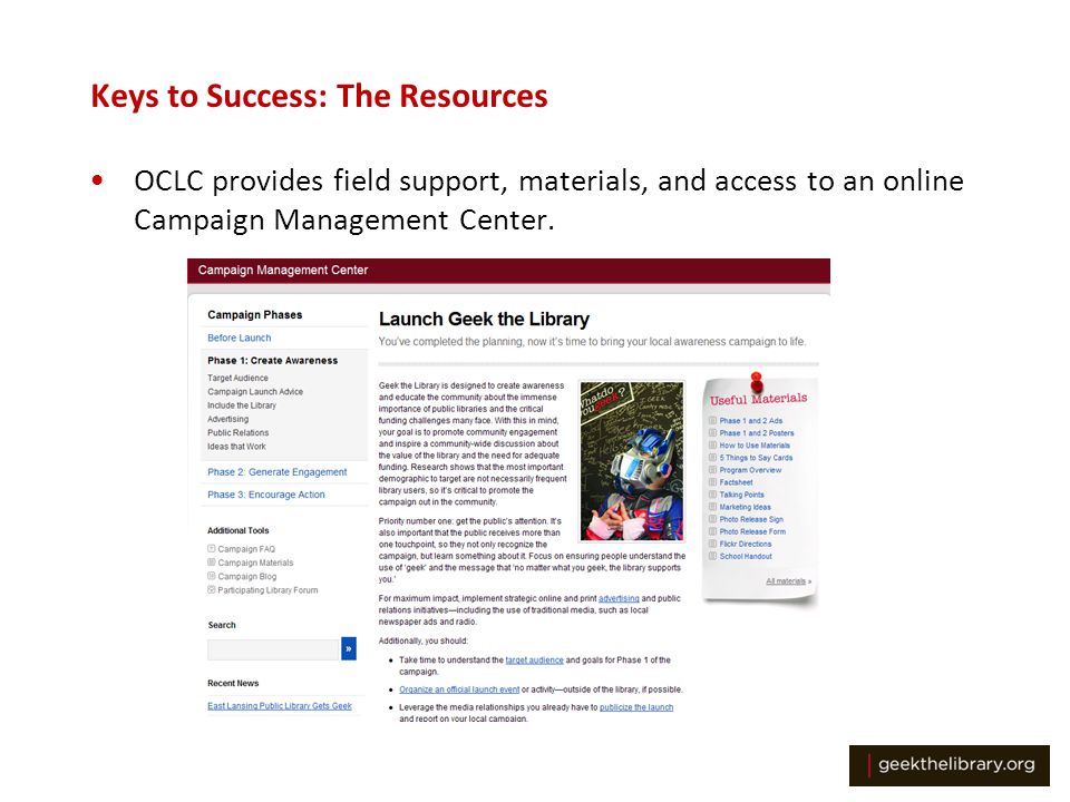 Keys to Success: The Resources OCLC provides field support, materials, and access to an online Campaign Management Center.