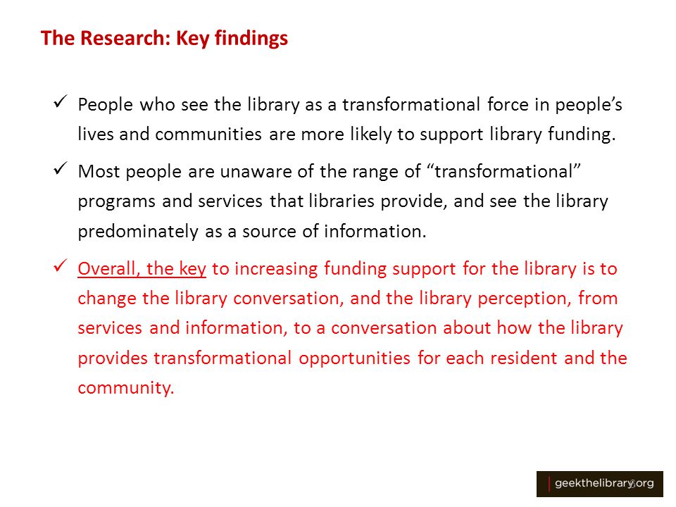 People who see the library as a transformational force in people’s lives and communities are more likely to support library funding.