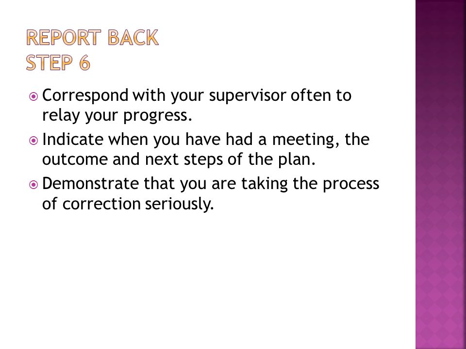  Correspond with your supervisor often to relay your progress.