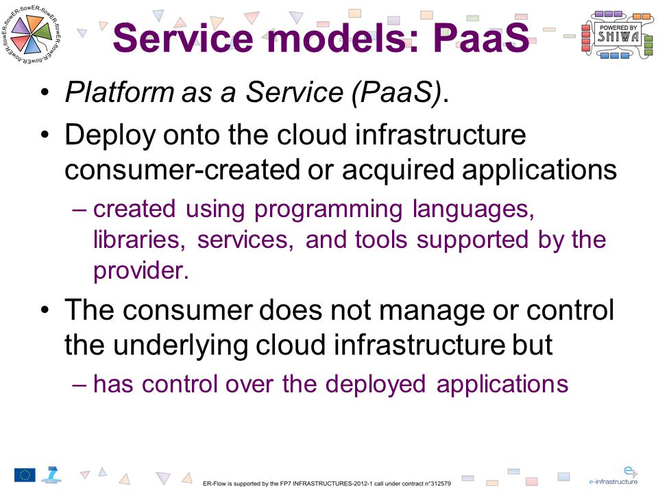Service models: PaaS Platform as a Service (PaaS).