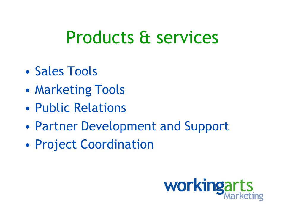 Products & services Sales Tools Marketing Tools Public Relations Partner Development and Support Project Coordination