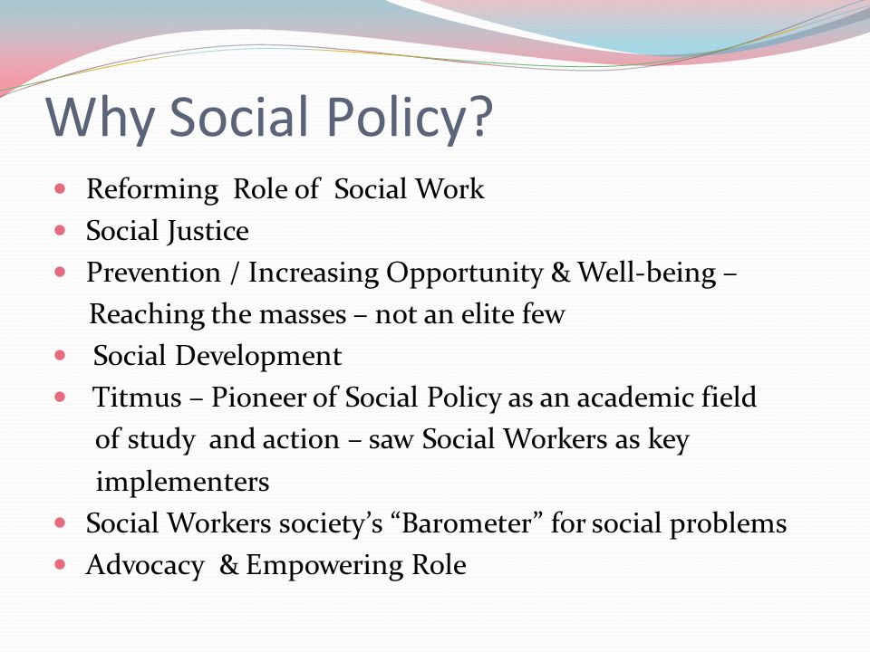 Social Work and Social Policy: Where & How to Pitch the Training? Teaching social  policy to social work undergraduates, so that they develop the ability. -  ppt download