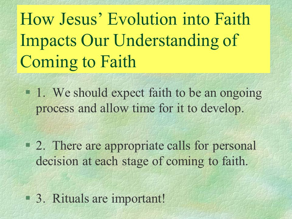 How Jesus’ Evolution into Faith Impacts Our Understanding of Coming to Faith §1.