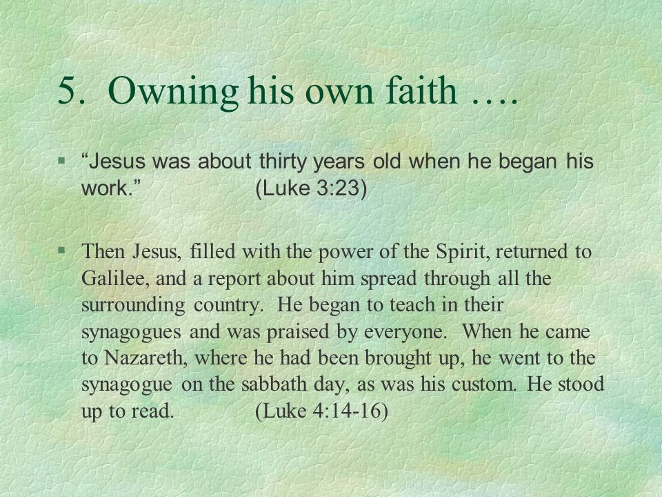 5. Owning his own faith ….