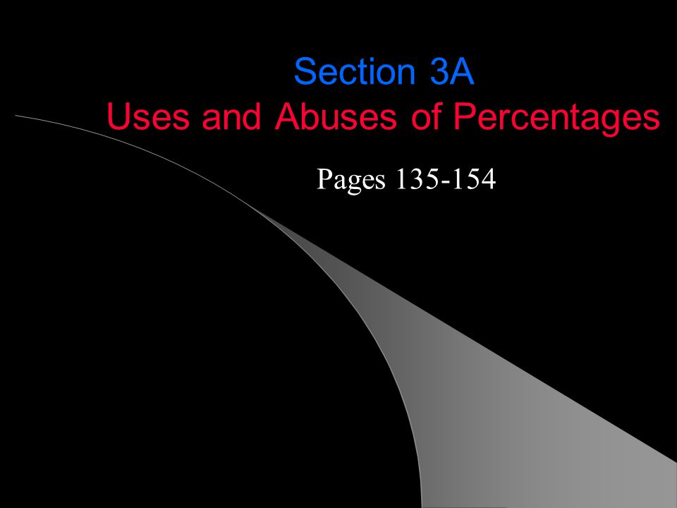Section 3A Uses and Abuses of Percentages Pages