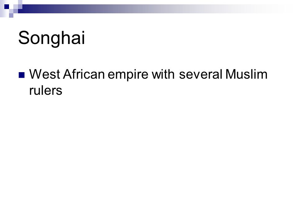 Songhai West African empire with several Muslim rulers