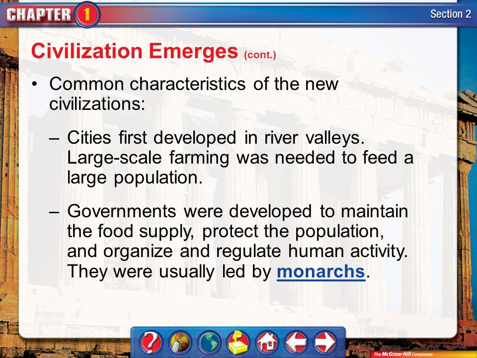Section 2 Common characteristics of the new civilizations: –Cities first developed in river valleys.