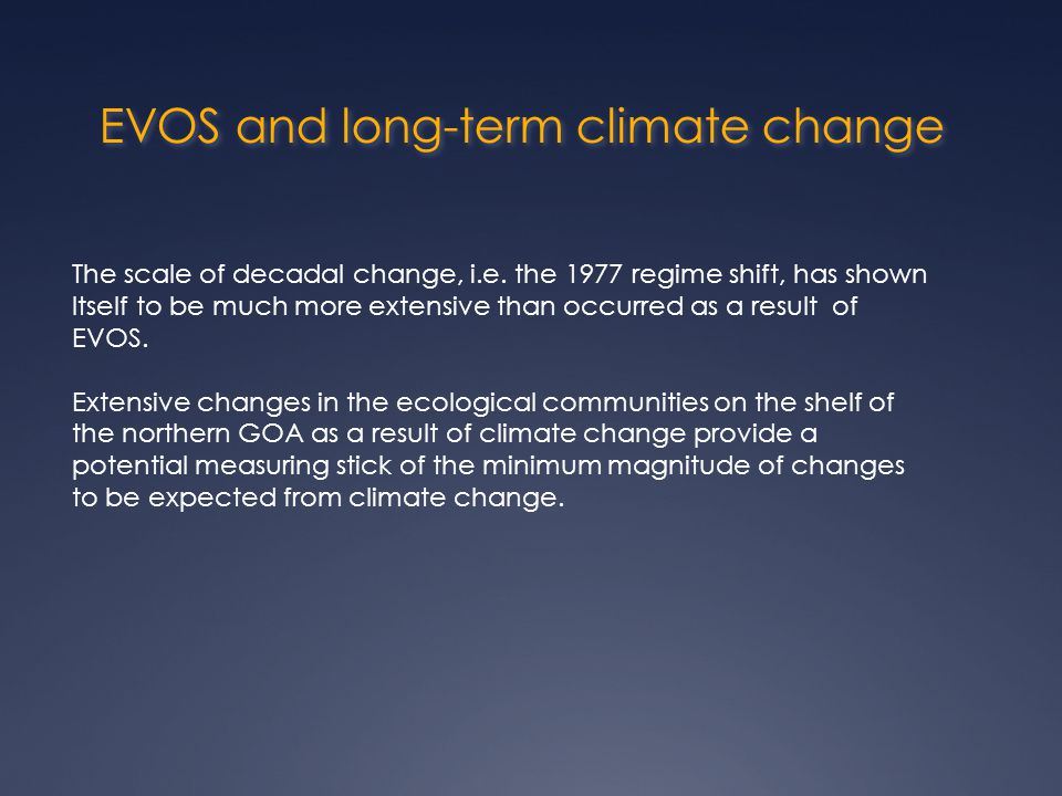 EVOS and long-term climate change The scale of decadal change, i.e.