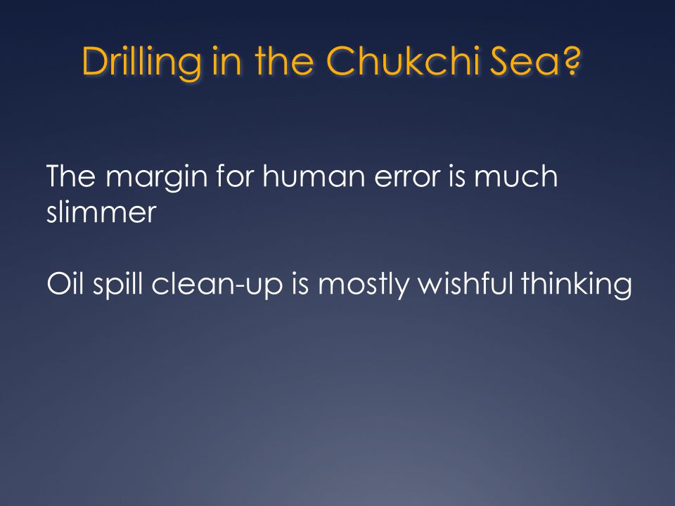 Drilling in the Chukchi Sea.