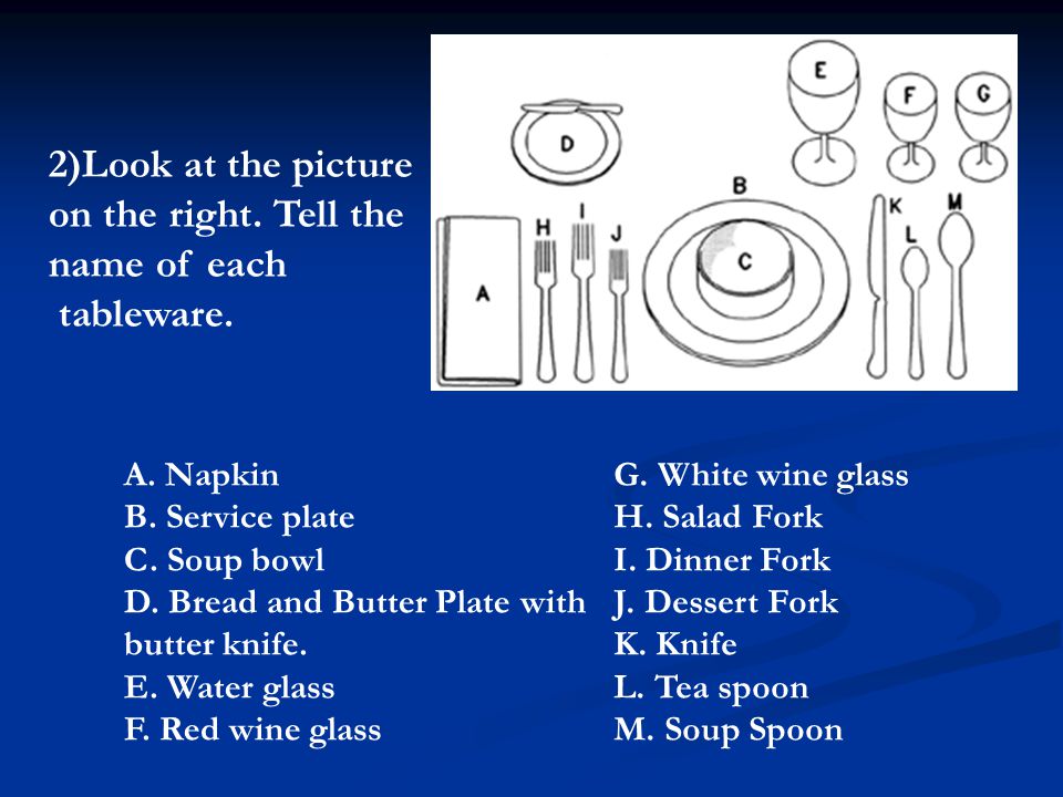 1)In what order will the following dishes be served at a Western dinner party.