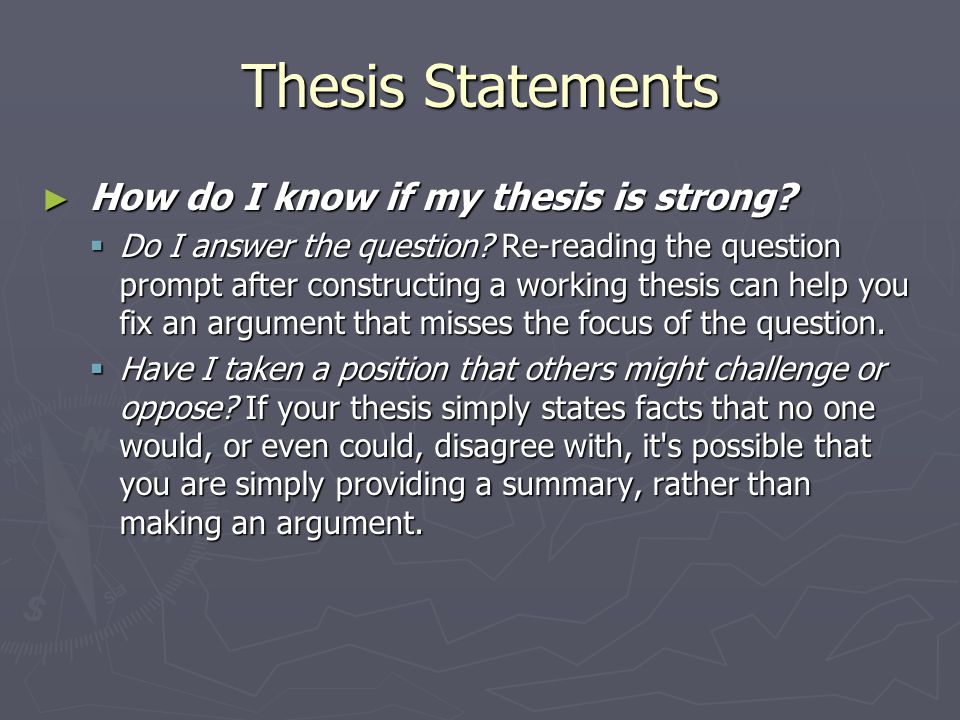 Thesis Statements ► How do I know if my thesis is strong.