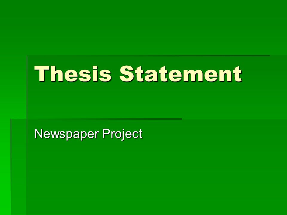 Thesis Statement Newspaper Project