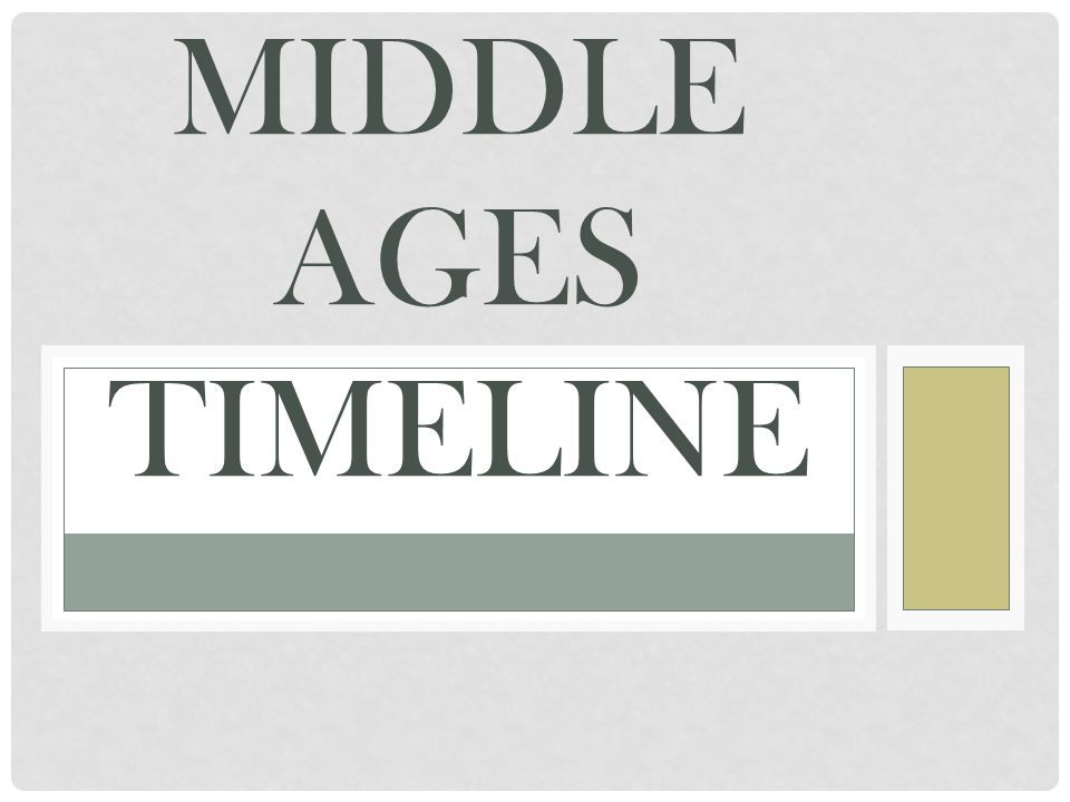 MIDDLE AGES TIMELINE