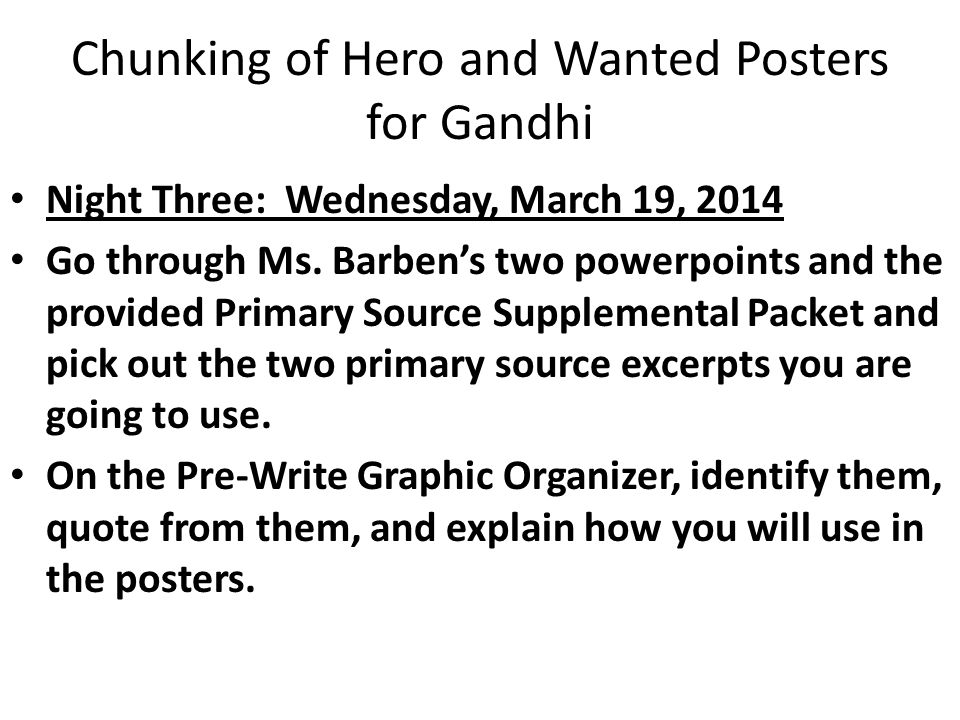 Chunking of Hero and Wanted Posters for Gandhi Night Three: Wednesday, March 19, 2014 Go through Ms.
