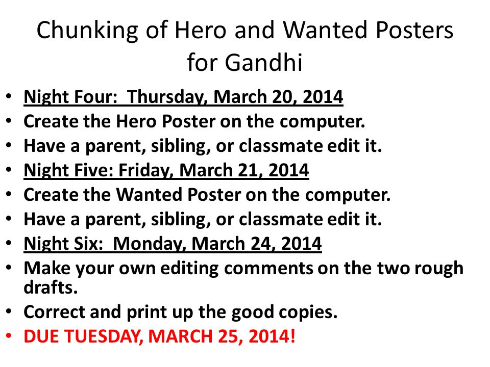 Chunking of Hero and Wanted Posters for Gandhi Night Four: Thursday, March 20, 2014 Create the Hero Poster on the computer.
