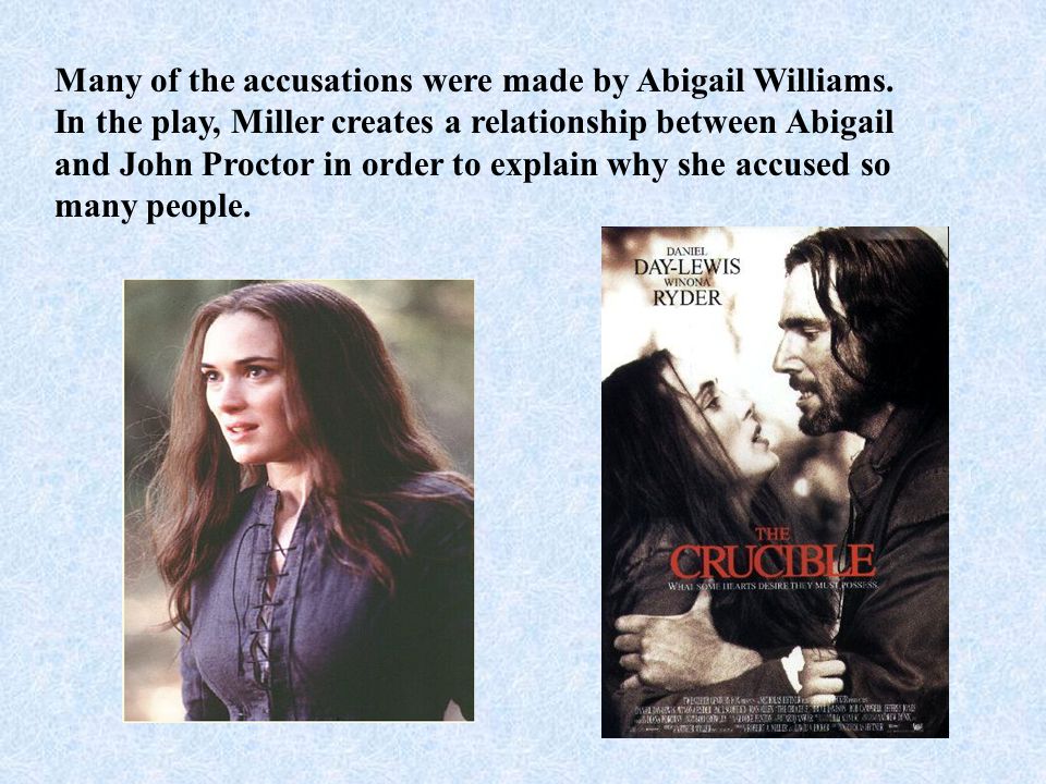 Many of the accusations were made by Abigail Williams.