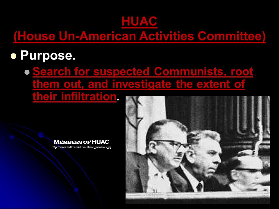 The Second Red Scare Huac House Un American Activities Committee Purpose Purpose Search For Suspected Communists Root Them Out And Investigate Ppt Download