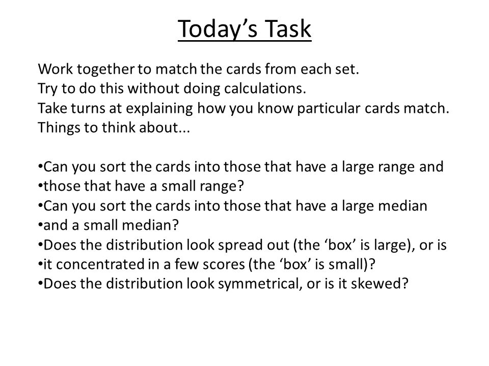 Today’s Task Work together to match the cards from each set.