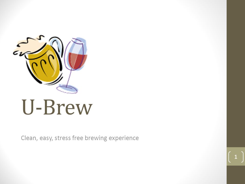 U-Brew Clean, easy, stress free brewing experience 1