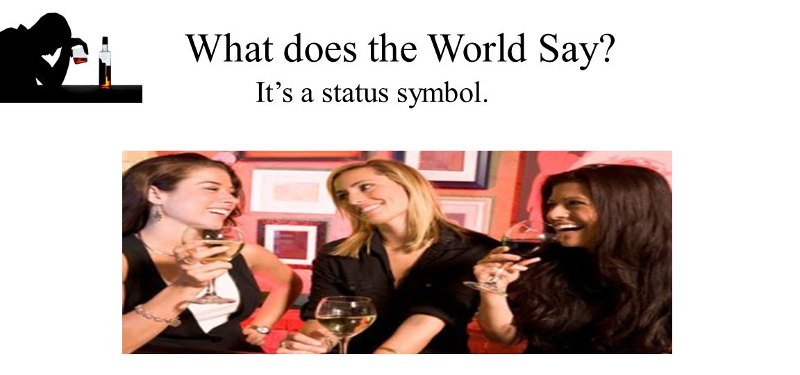 What does the World Say It’s a status symbol.