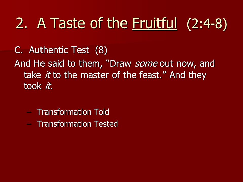 2. A Taste of the Fruitful (2:4-8) C.